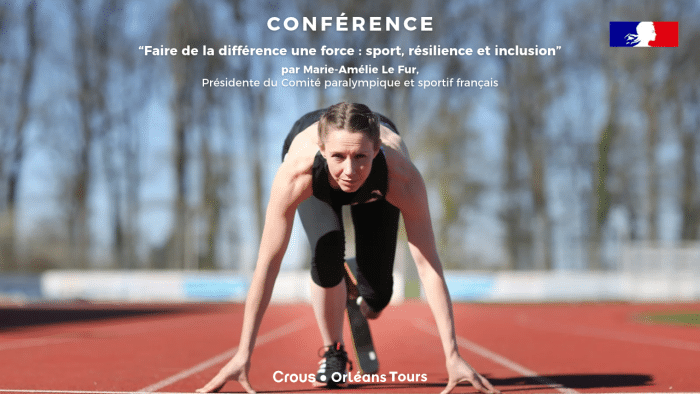 Marie-Amélie Le fur, la Présidente du comité paralympique et sportif français se tiens sur une piste d'athlétisme, prête à partir. En haut est noté : "Conférence, “Faire de la différence une force : sport, résilience et inclusion” par Marie-Amélie Le Fur, Présidente du Comité paralympique et sportif français".
